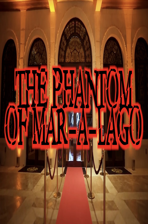 The Phantom of Mar-a-Lago (2024) poster