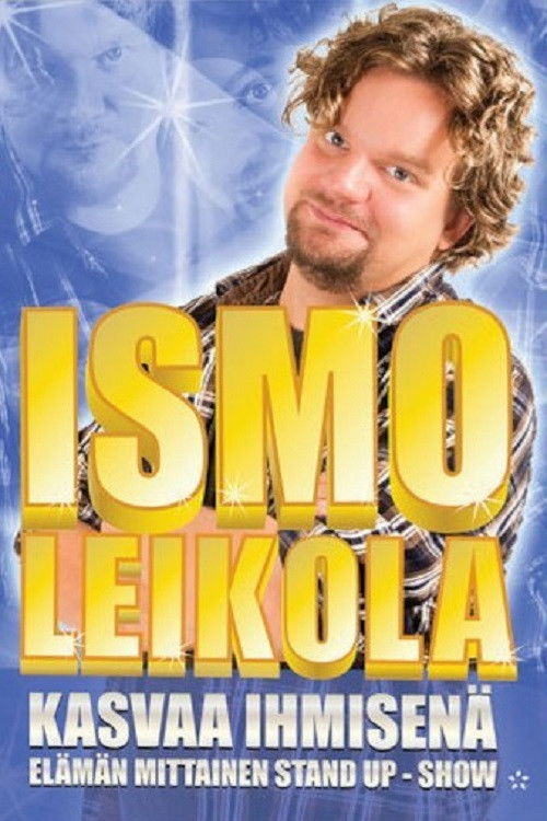 Ismo Leikola - Kasvaa Ihmisenä (2013) poster