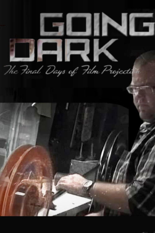 Going Dark: The Final Days of Film Projection (2013) poster