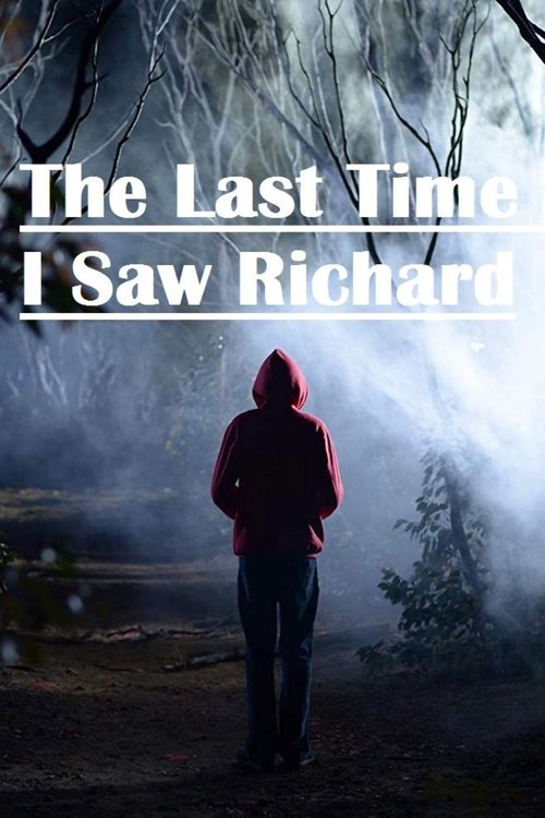 The Last Time I Saw Richard (2013) poster