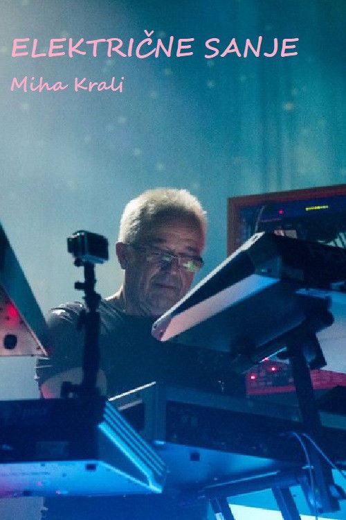 Electric Dreams - Miha Kralj (2018) poster