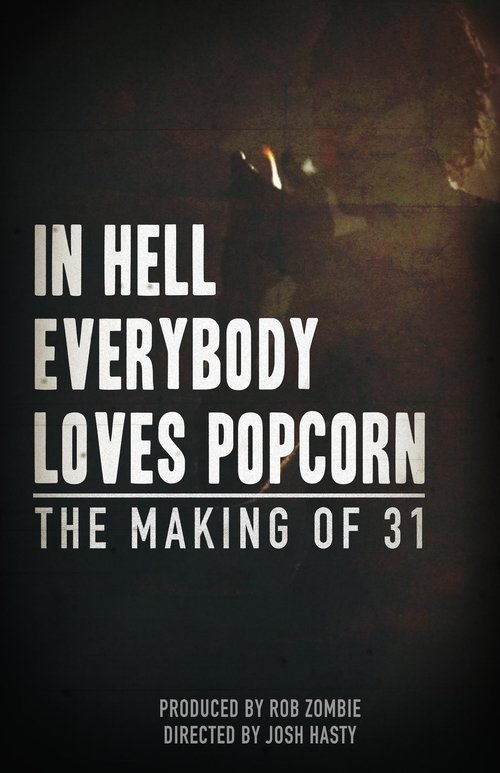 In Hell Everybody Loves Popcorn: The Making of 31 (2016) poster