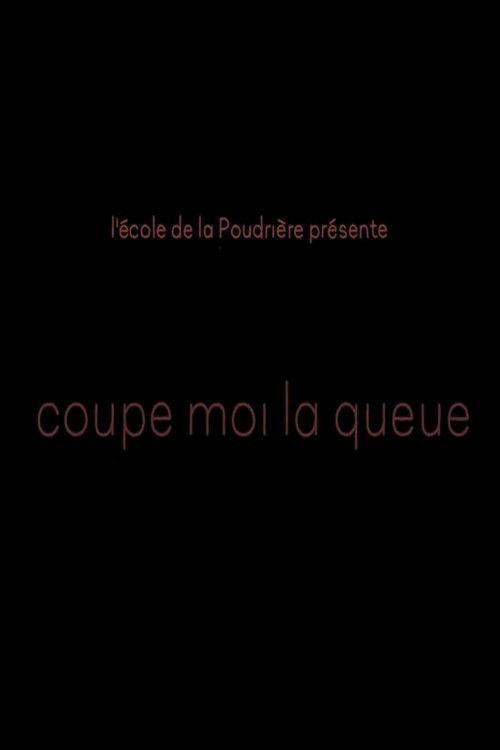Coupe moi la queue poster