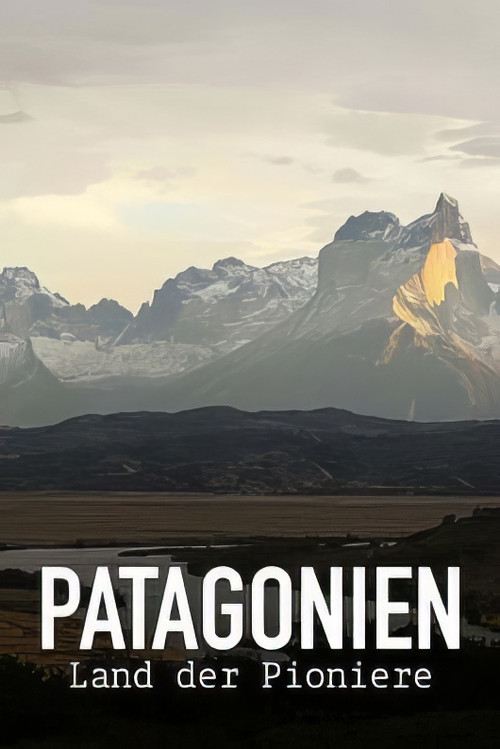 Patagonien - Land der Pioniere (2025) poster