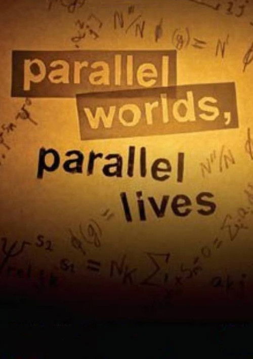 Parallel Worlds, Parallel Lives (2007) poster