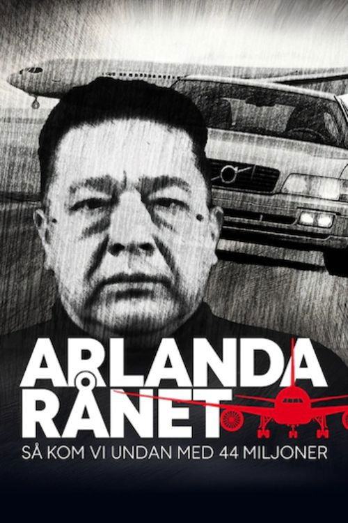 Arlandarånet - Så kom vi undan med 44 miljoner (2025) poster