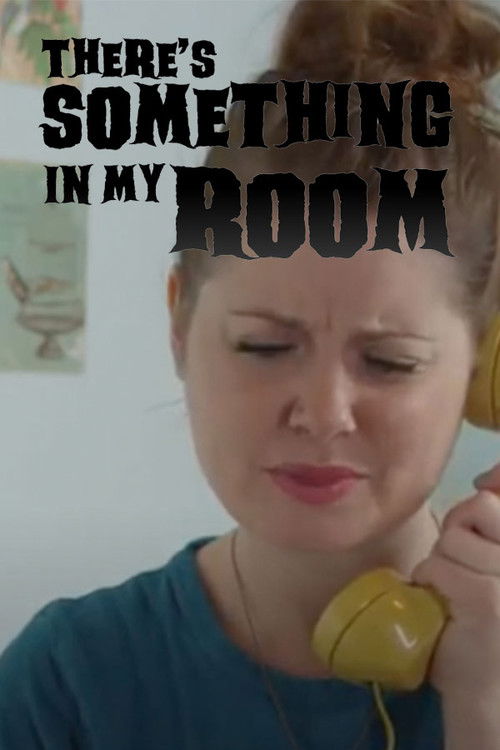 There's Something in My Room (2013) poster