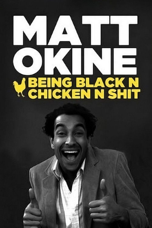 Matt Okine: Being Black n Chicken n Shit (2012) poster