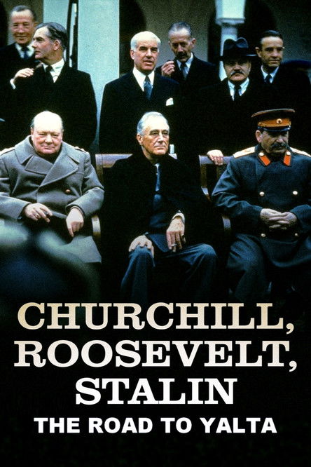 Churchill, Roosevelt & Staline : la route vers Yalta (2025) poster