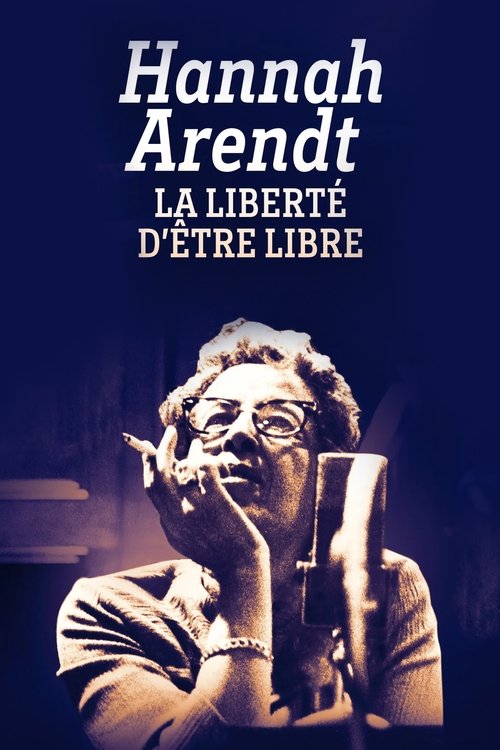 Hannah Arendt, la liberté d'être libre (2023) poster
