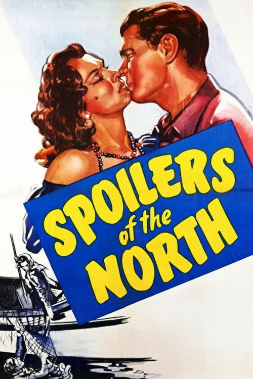 Spoilers of the North (1947) poster