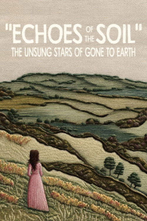 "Echoes of the Soil": The Unsung Stars of Gone to Earth (2023) poster