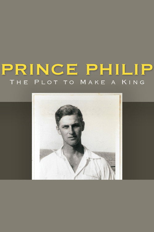 Prince Philip: The Plot to Make a King (2016) poster