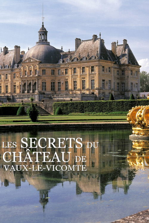 The secrets of the castle of Vaux-le-Vicomte (2019) poster