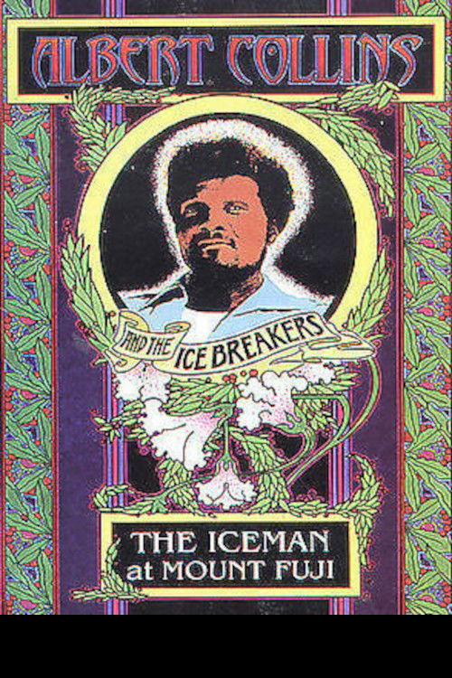 Albert Collins and the Icebreakers - The Iceman at Mount Fuji (2005) poster