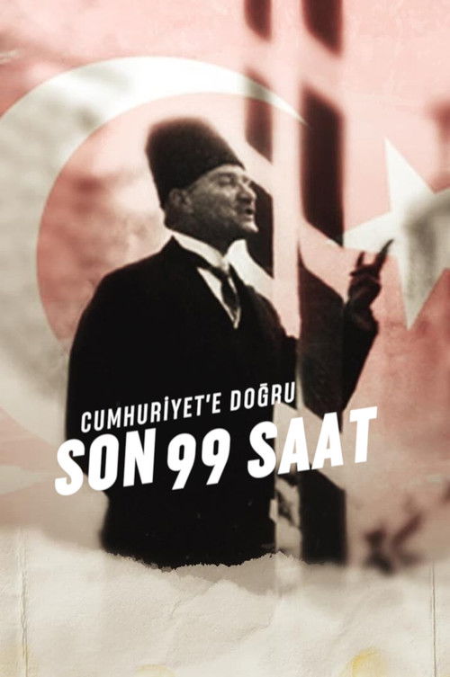 Cumhuriyet'e Doğru: Son 99 Saat (2022) poster