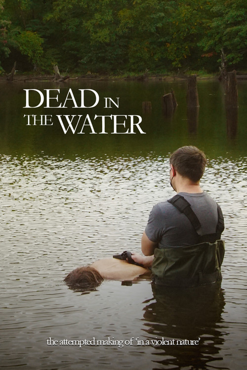 Dead In The Water: The Attempted Making Of In A Violent Nature (2024) poster