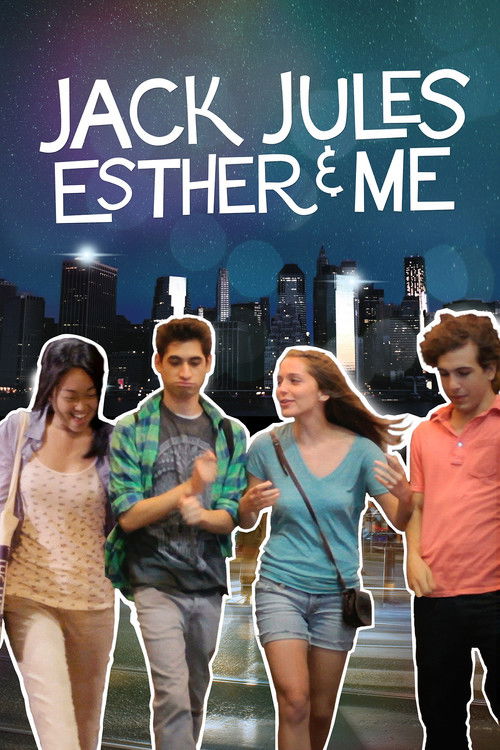 Jack, Jules, Esther, & Me (2013) poster