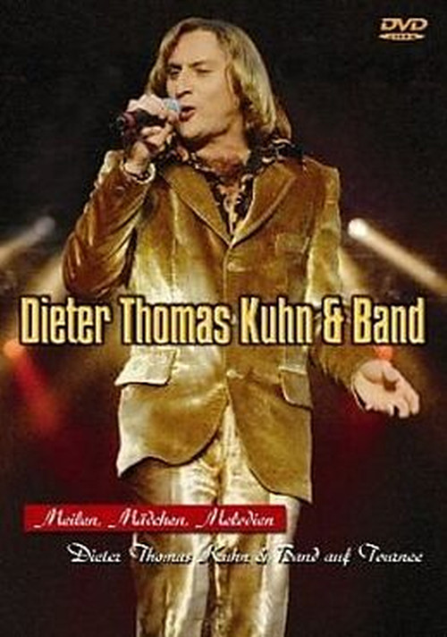 Dieter Thomas Kuhn & Band - Meilen, Mädchen, Melodien poster