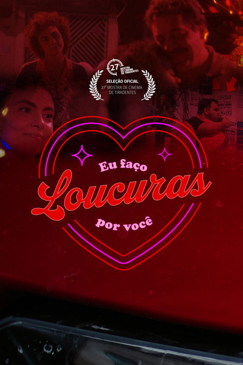 Eu Faço Loucuras por Você (2024) poster