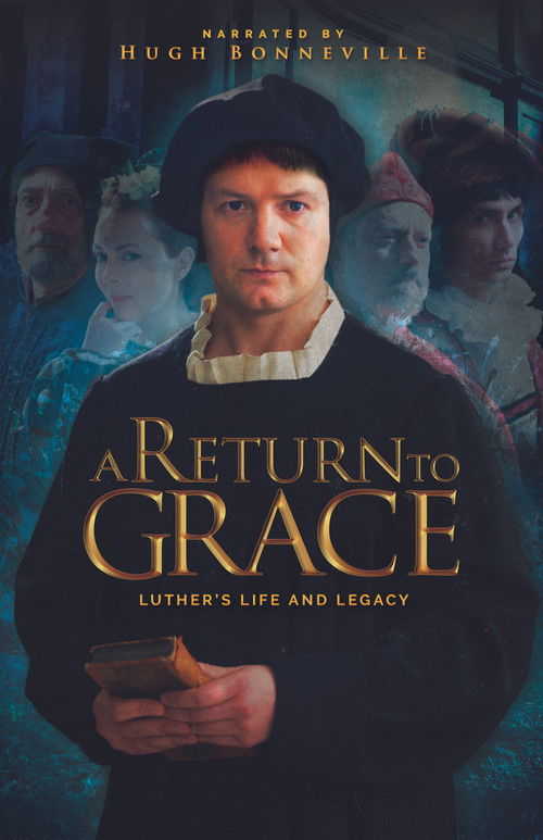 A Return to Grace: Luther's Life and Legacy (2017) poster