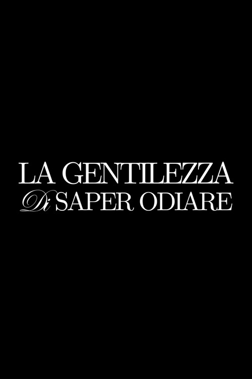 La Delicatezza di saper Odiare poster