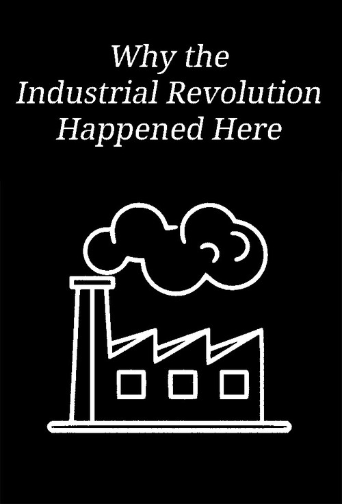 Why the Industrial Revolution Happened Here (2013) poster