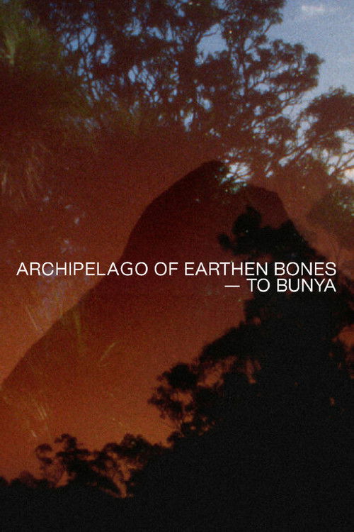 Archipelago of Earthen Bones — To Bunya (2024) poster