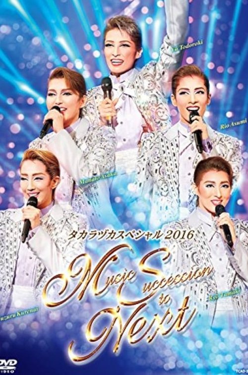 Takarazuka Special 2016 ～Music Succession to Next～ (2016) poster