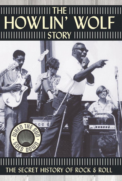 The Howlin' Wolf Story: The Secret History of Rock & Roll (2003) poster