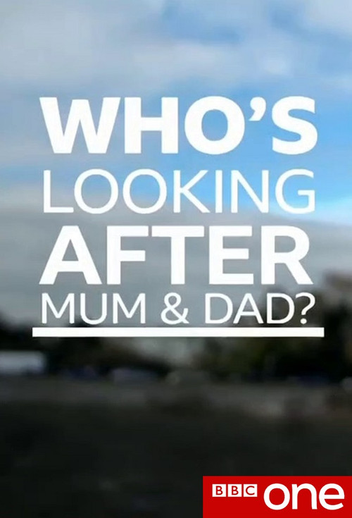 Who's Looking after Mum and Dad? (2018) poster