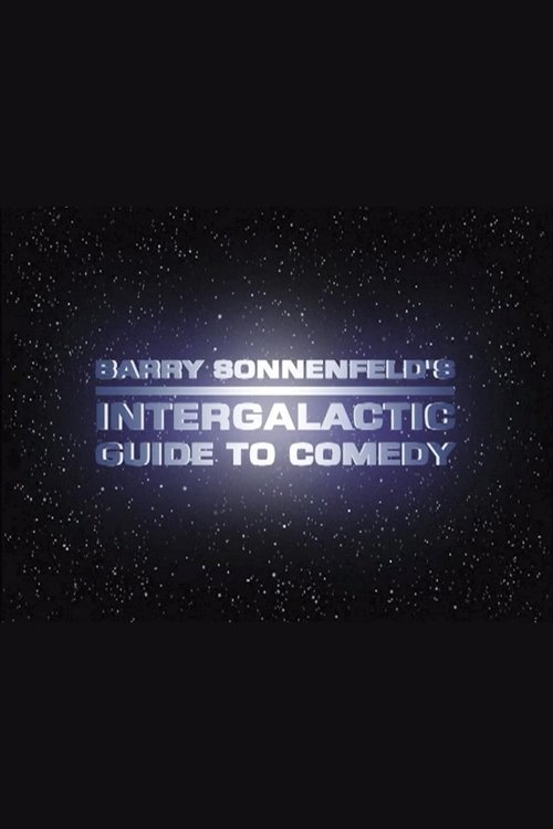 Barry Sonnenfeld's Intergalactic Guide to Comedy (2002) poster