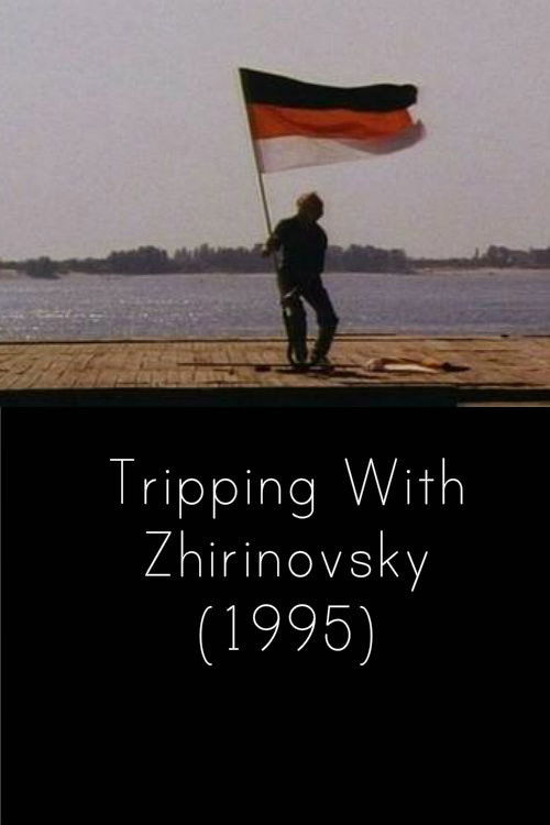 Tripping with Zhirinovsky (1995) poster