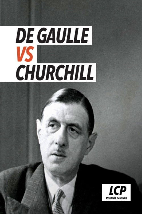 De Gaulle vs Churchill : Mémoires de guerre, guerre des mémoires (2024) poster