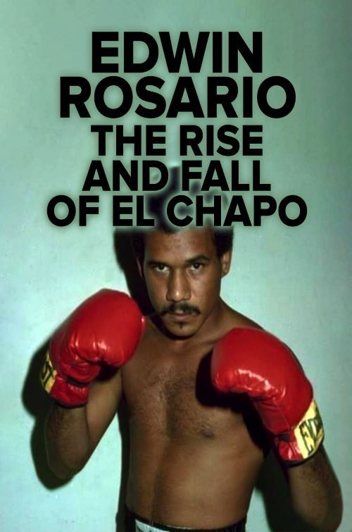 Edwin Rosario : The Rise & Fall of El Chapo (2021) poster