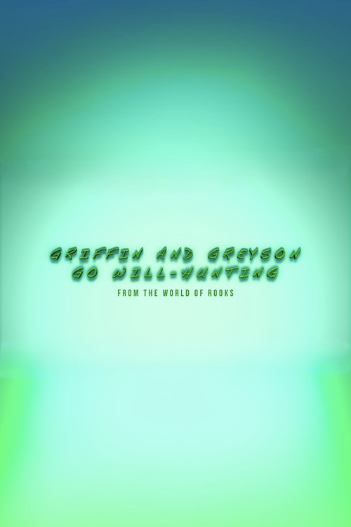 Griffin and Greyson Go Will-Hunting (2024) poster