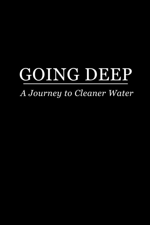 Going Deep: A Journey to Cleaner Water (2010) poster