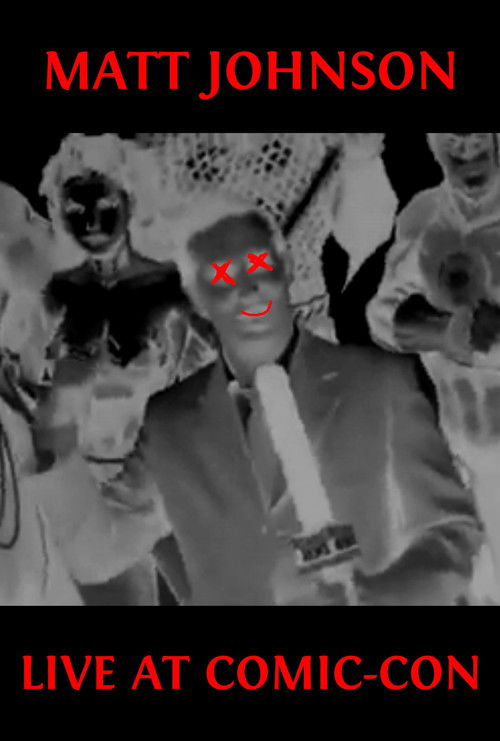 Matt Johnson Live at Comic-Con (2013) poster