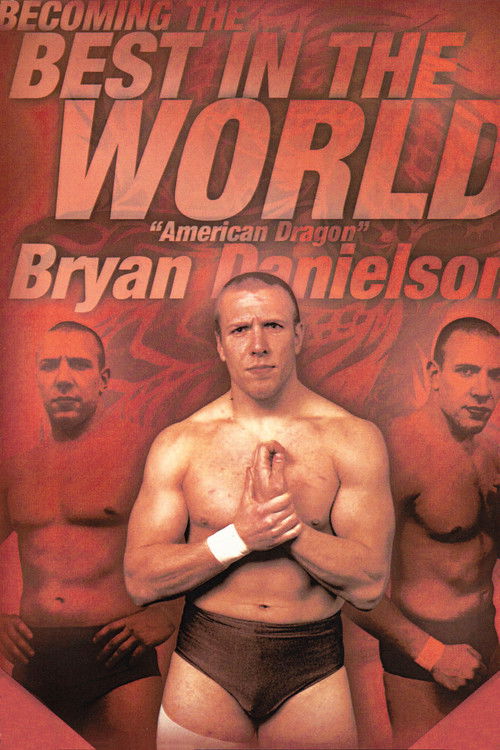 Becoming the Best in the World: Bryan Danielson (2013) poster