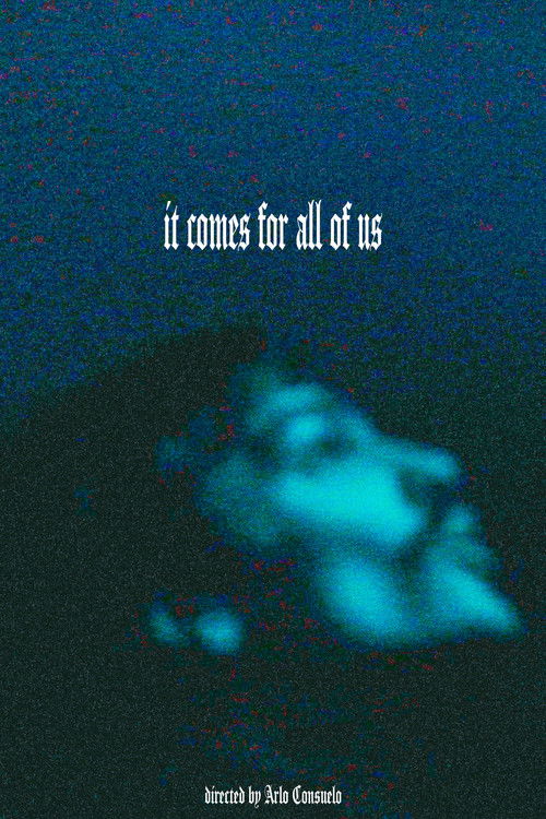 it comes for all of us (2025) poster