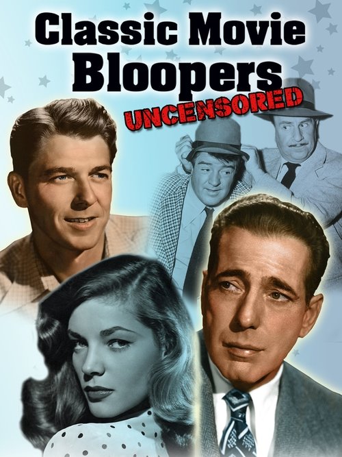 Classic Movie Bloopers: Uncensored (2013) poster