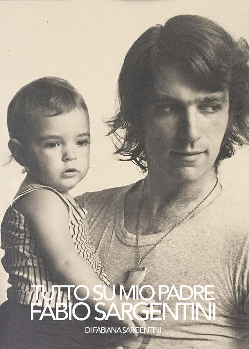 Tutto su mio padre Fabio Sargentini (2003) poster