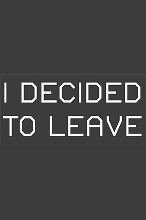 I Decided to Leave (2015) poster