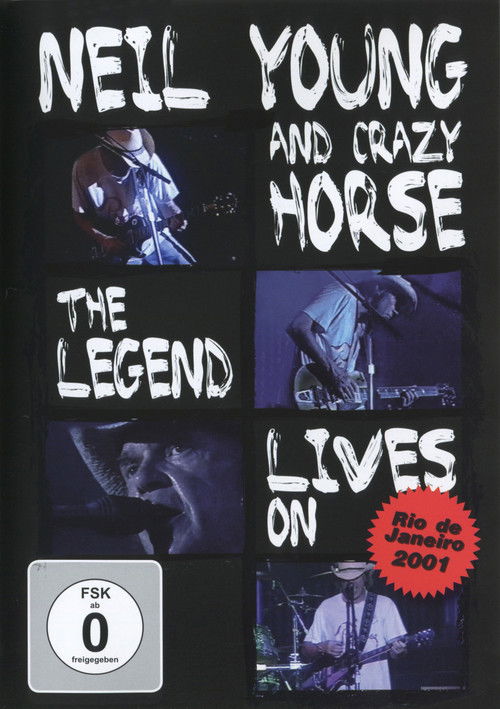 Neil Young & Crazy Horse - The Legend Lives On (2010) poster