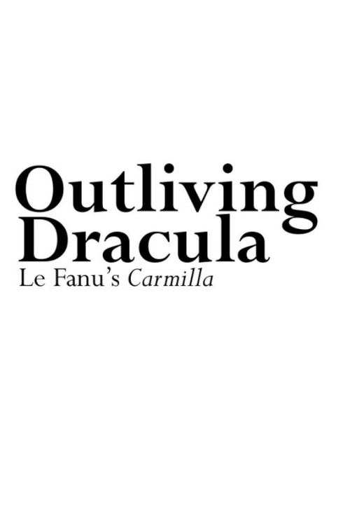 Outliving Dracula: Le Fanu's Carmilla (2011) poster