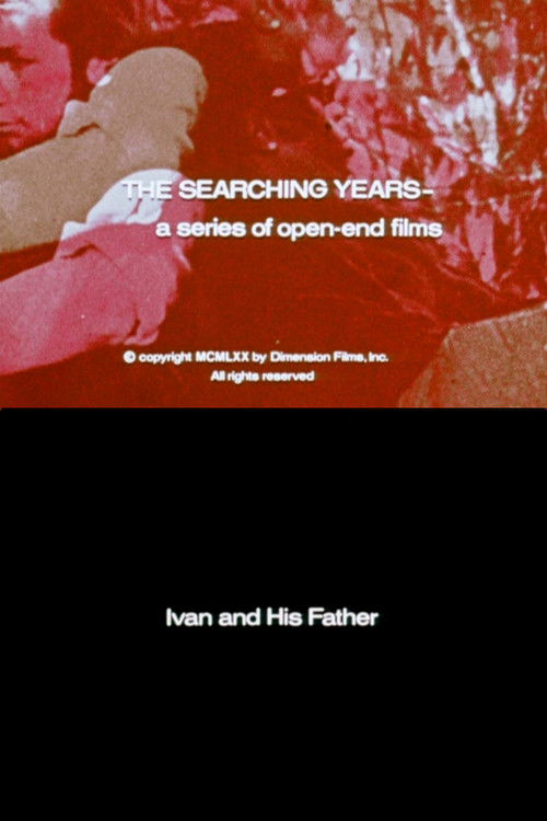 The Searching Years: Ivan and His Father (1970) poster
