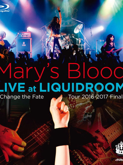 Mary's Blood LIVE at LIQUIDROOM ~Change the Fate Tour 2016-2017 Final~ (2017) poster