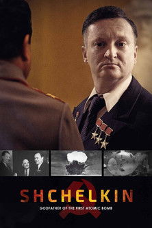 Shchelkin: Godfather of the First Atomic Bomb (2019) poster