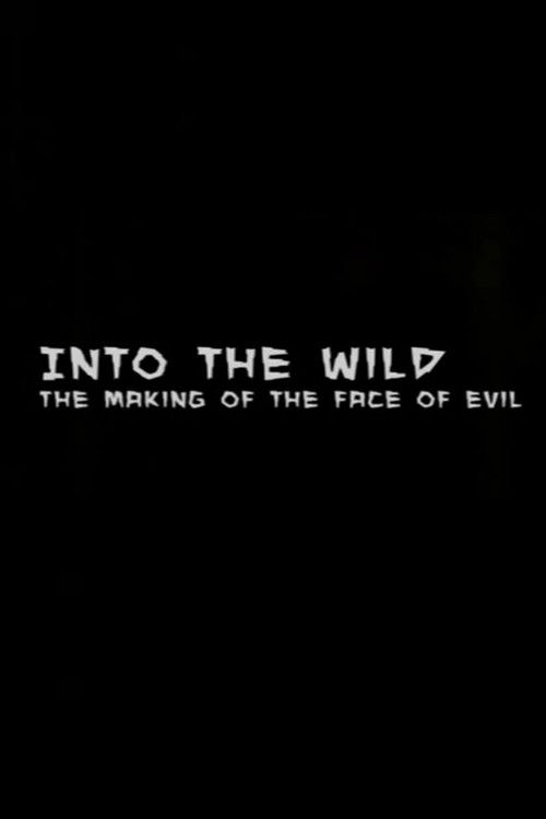 Into the Wild: The Making of The Face of Evil (2012) poster