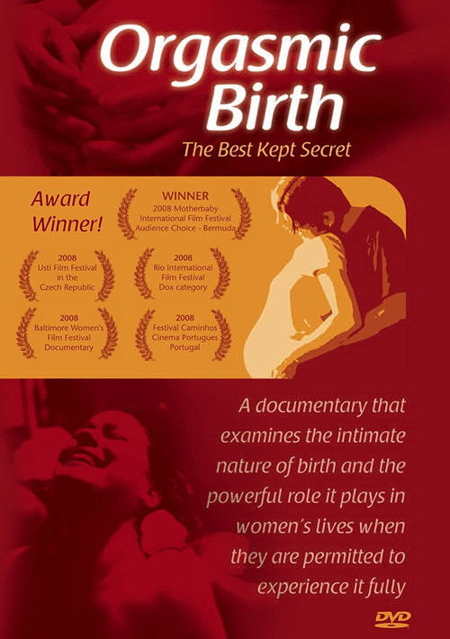 Orgasmic Birth: The Best-Kept Secret (2008) poster